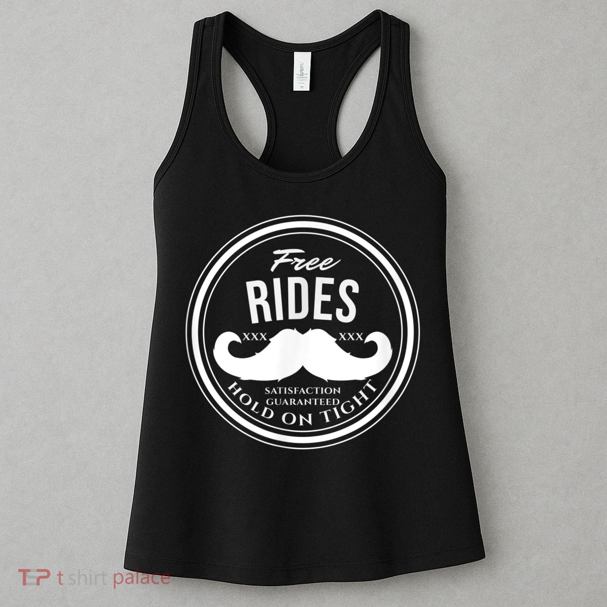 Free Mustache Rides (Hold On Tight) Crude Funny Women's Tank Top