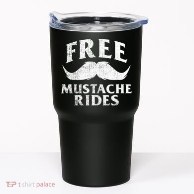 Free Mustache Rides Funny Tumbler