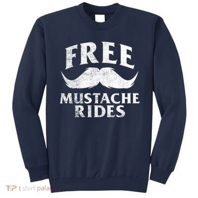 Free Mustache Rides Funny Sweatshirt