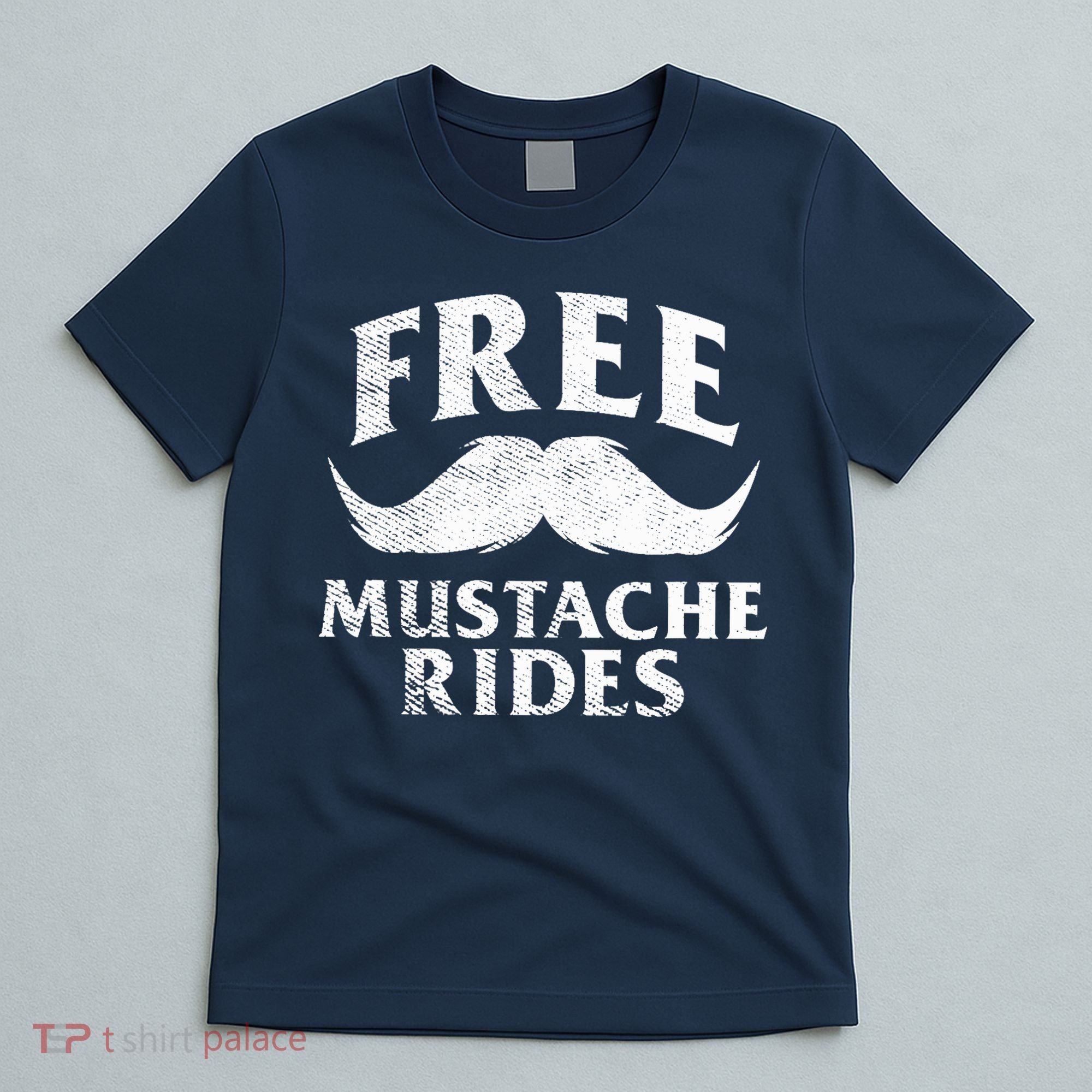 Free Mustache Rides Funny T-Shirt