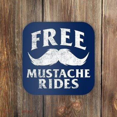 Free Mustache Rides Funny Coaster