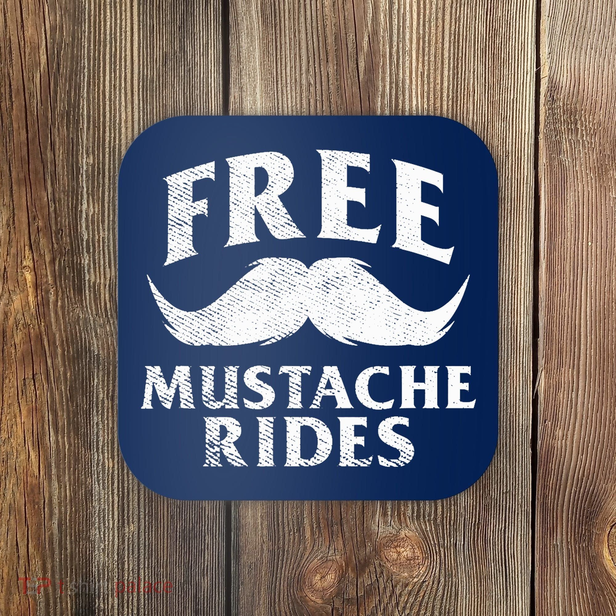 Free Mustache Rides Funny Coaster