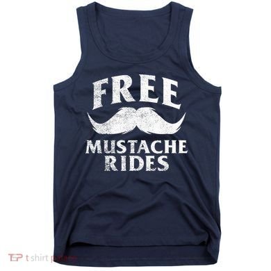 Free Mustache Rides Funny Tank Top