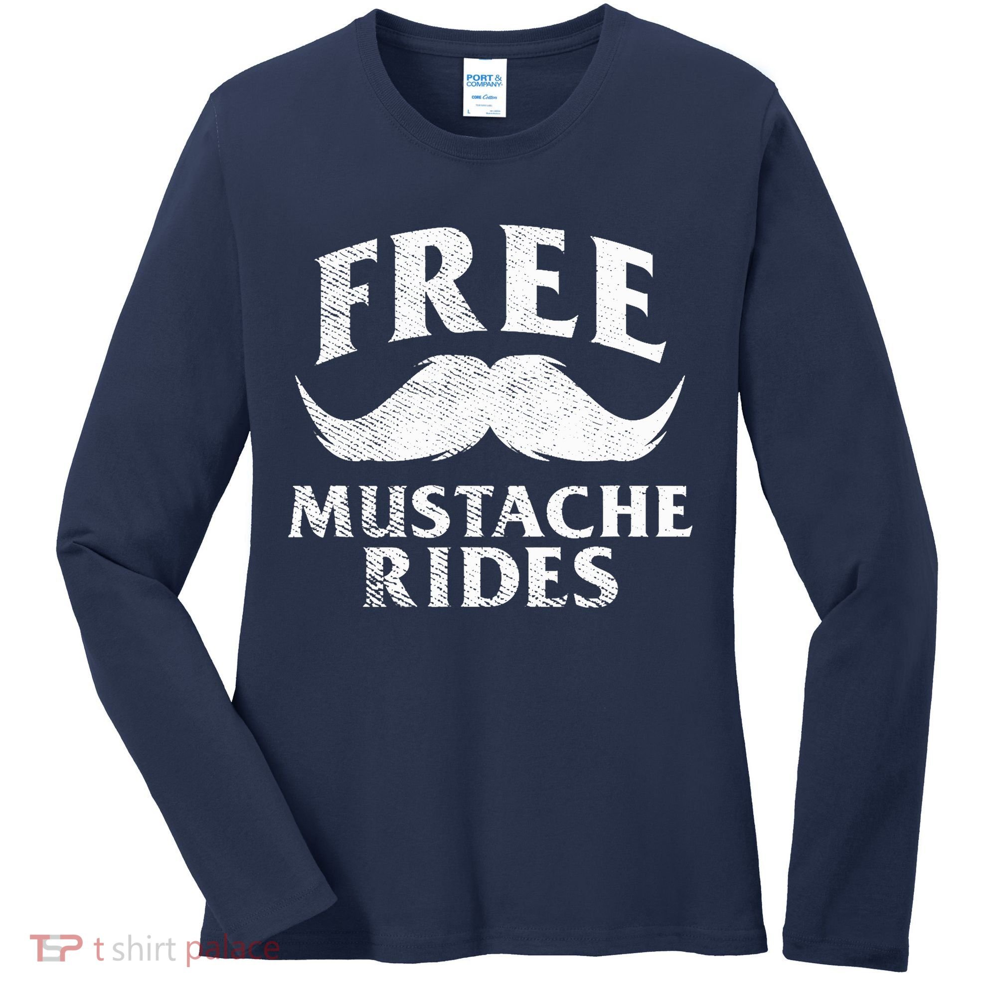 Free Mustache Rides Funny Women's Long Sleeve Shirt
