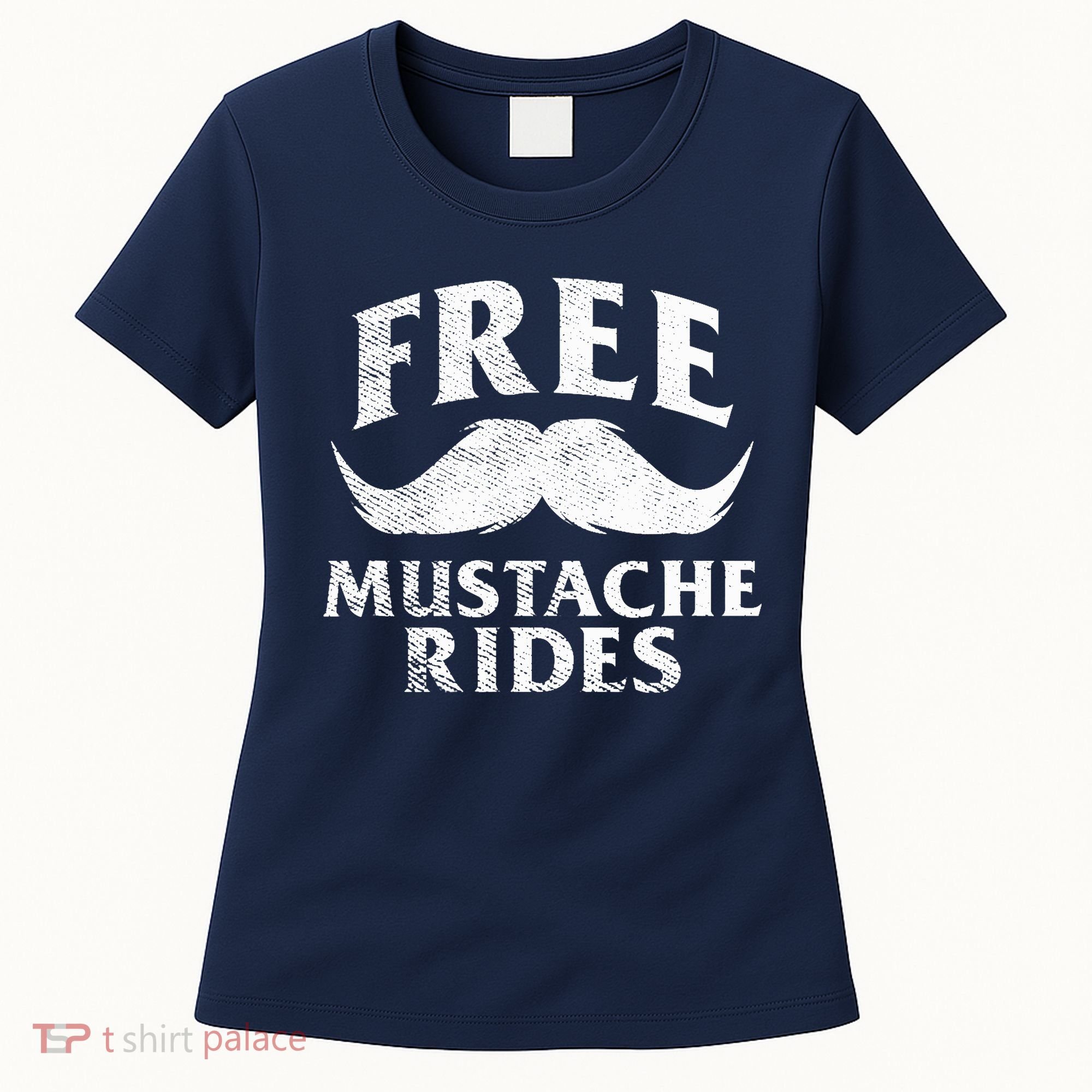 Free Mustache Rides Funny Women's T-Shirt