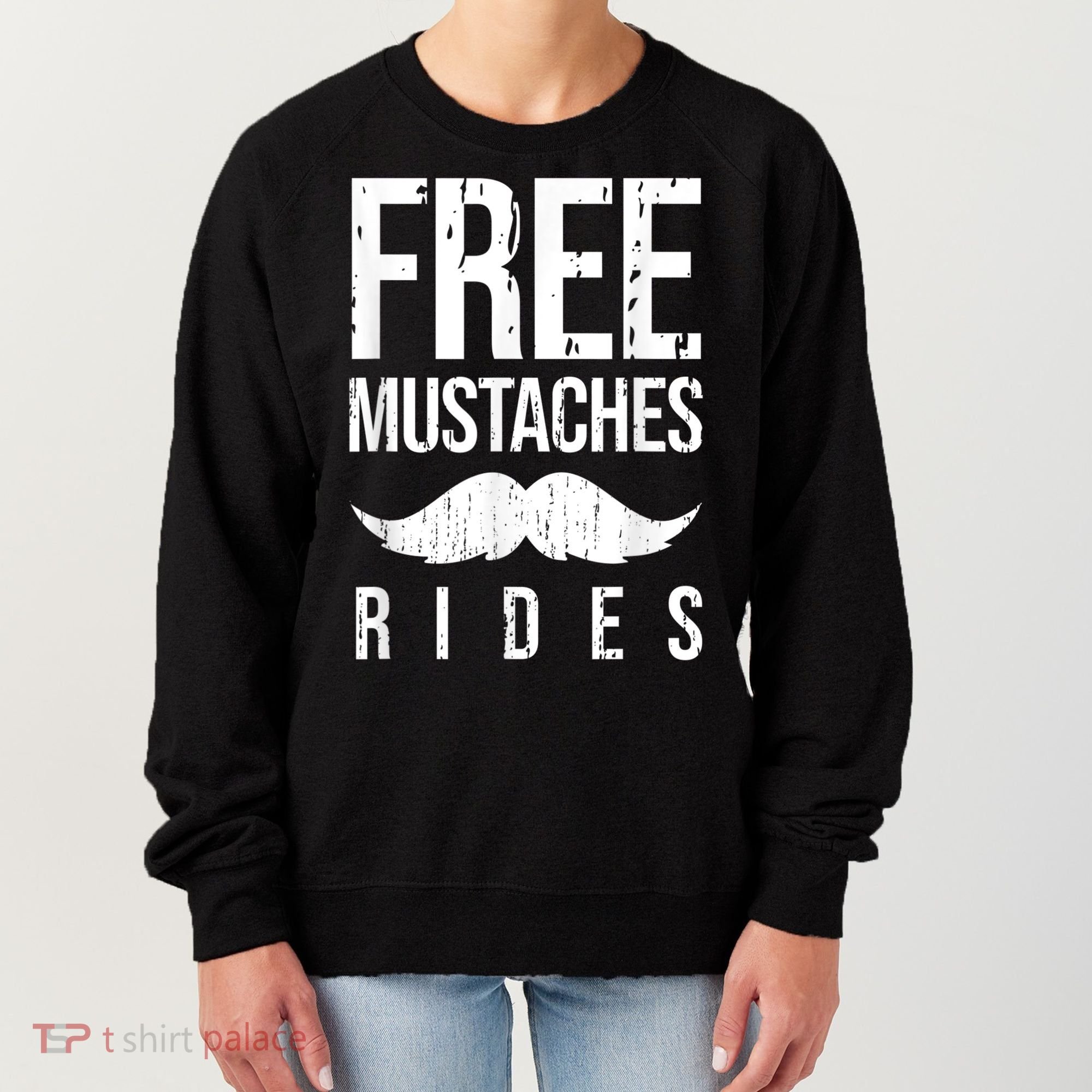 Free Mustache Rides Funny Women's Sweatshirt