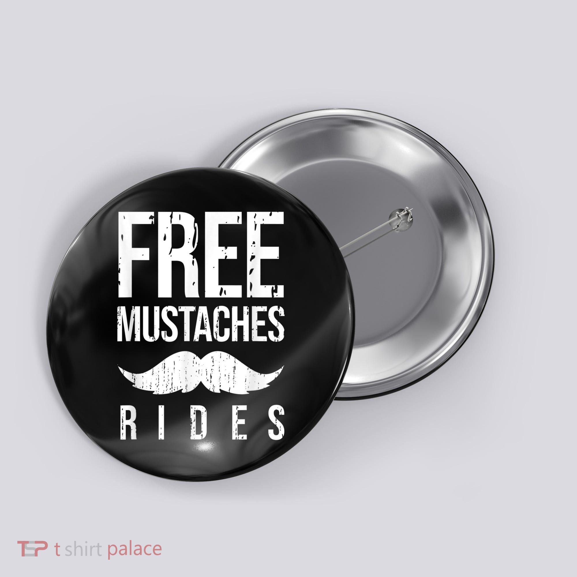 Free Mustache Rides Funny Button