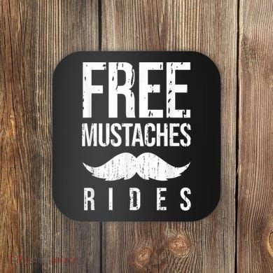 Free Mustache Rides Funny Coaster