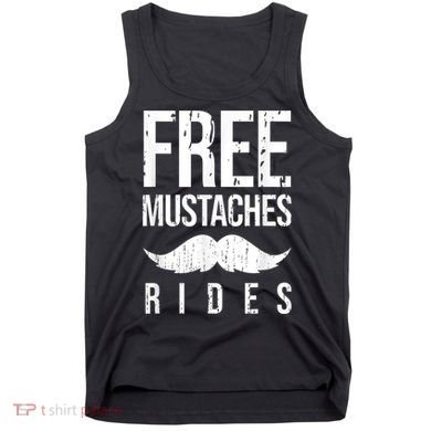 Free Mustache Rides Funny Tank Top