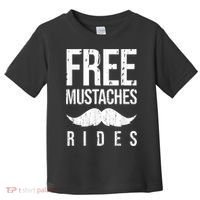 Free Mustache Rides Funny Toddler T-Shirt thumb 0