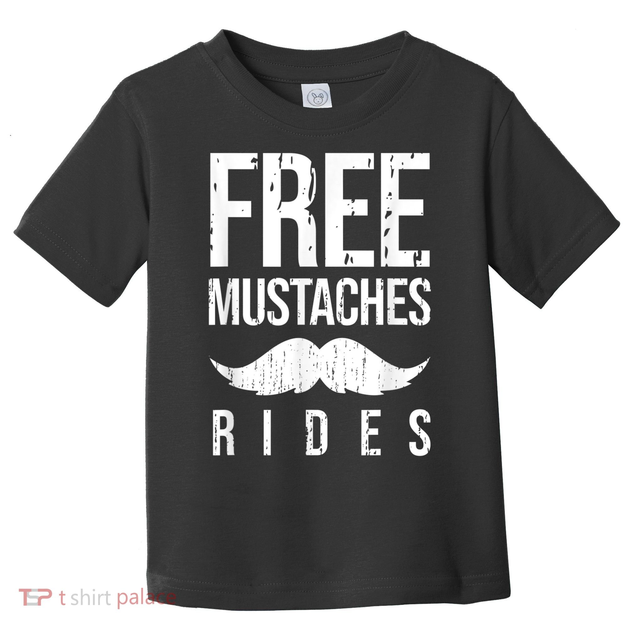 Free Mustache Rides Funny Toddler T-Shirt