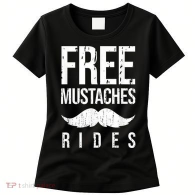 Free Mustache Rides Funny Women's T-Shirt