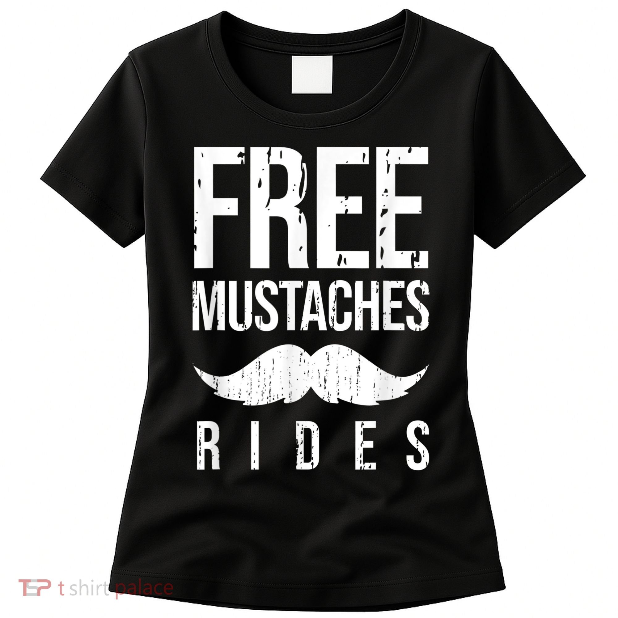 Free Mustache Rides Funny Women's T-Shirt