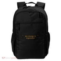 Funny Motivational Saying My Energy Is Expensive Backpack thumb 0