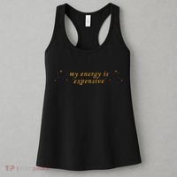 Funny Motivational Saying My Energy Is Expensive Women's Tank Top thumb 3