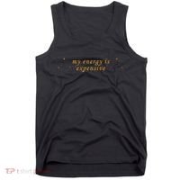 Funny Motivational Saying My Energy Is Expensive Tank Top thumb 0