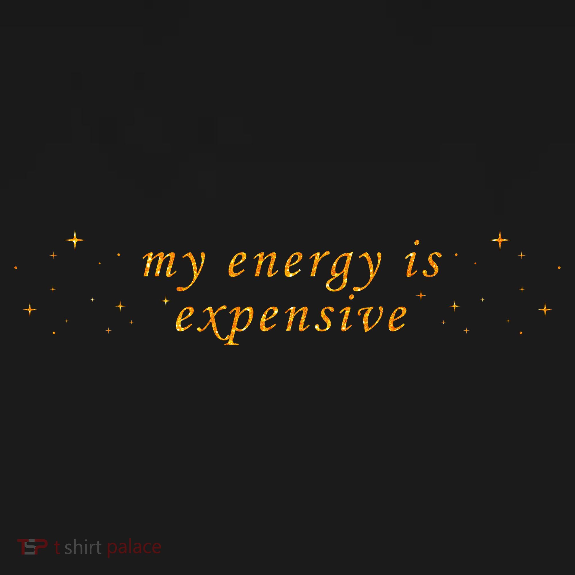 Funny Motivational Saying My Energy Is Expensive Kids Long Sleeve Shirt