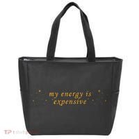 Funny Motivational Saying My Energy Is Expensive Tote Bag thumb 0
