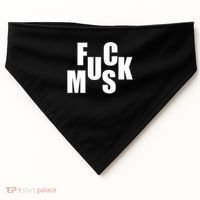F.u.c.k M.u.s.k Sarcasm Humor Saying Adult Joke Funny USA-Made Doggie Bandana thumb 0
