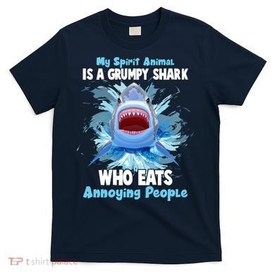 Funny My Spirit Animal Is A Grumpy Shark T-Shirt