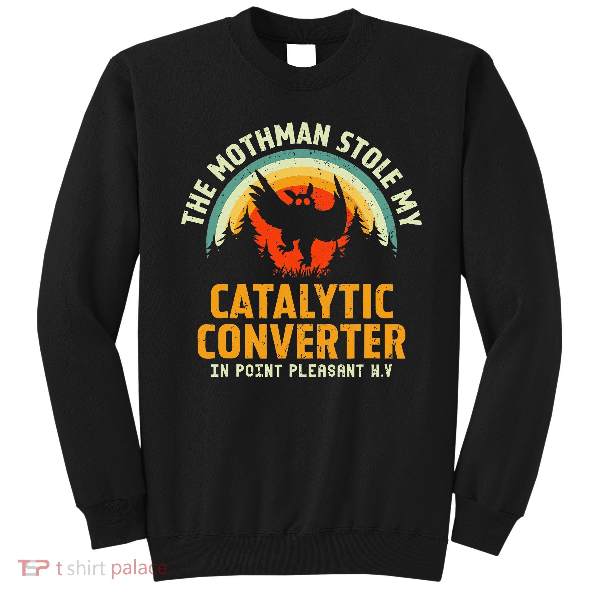 Funny Mothman Stole My Catalytic Converter Mothman Cryptid Sweatshirt