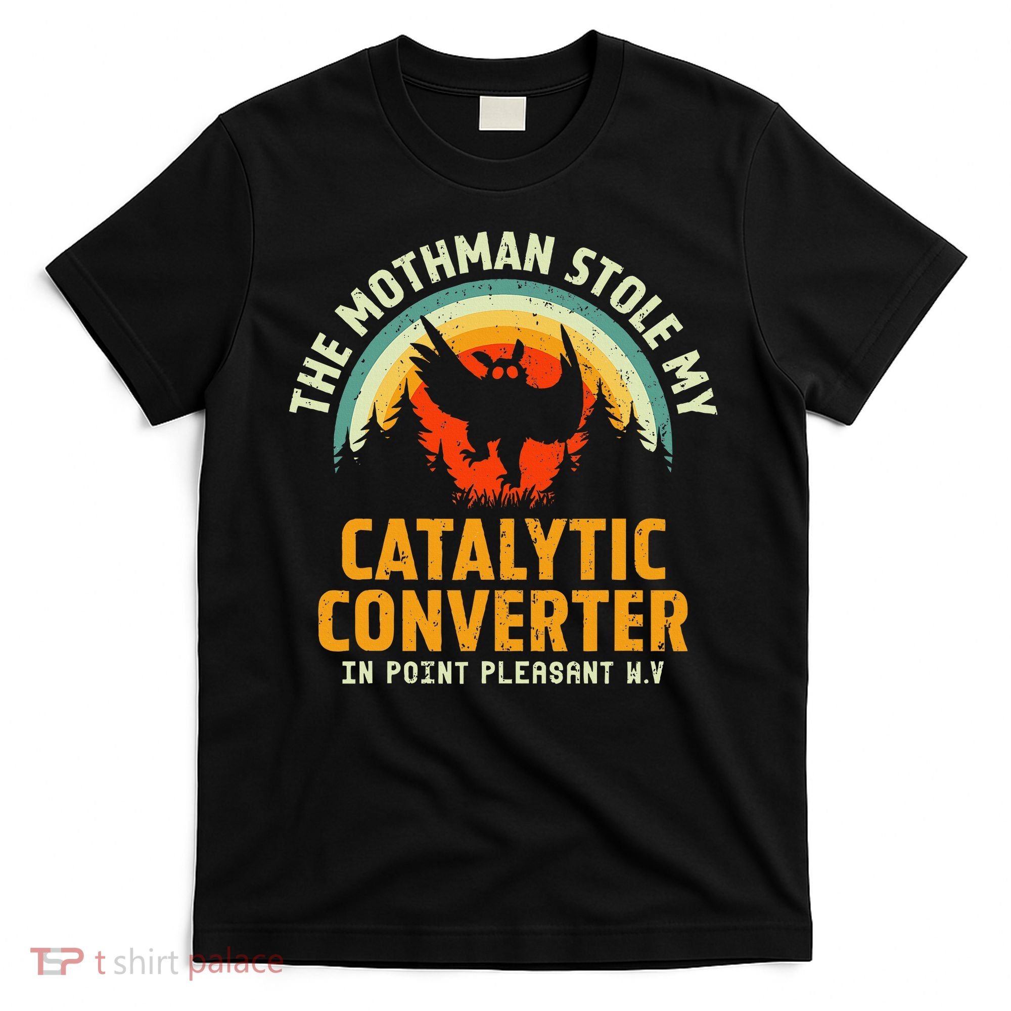 Funny Mothman Stole My Catalytic Converter Mothman Cryptid T-Shirt