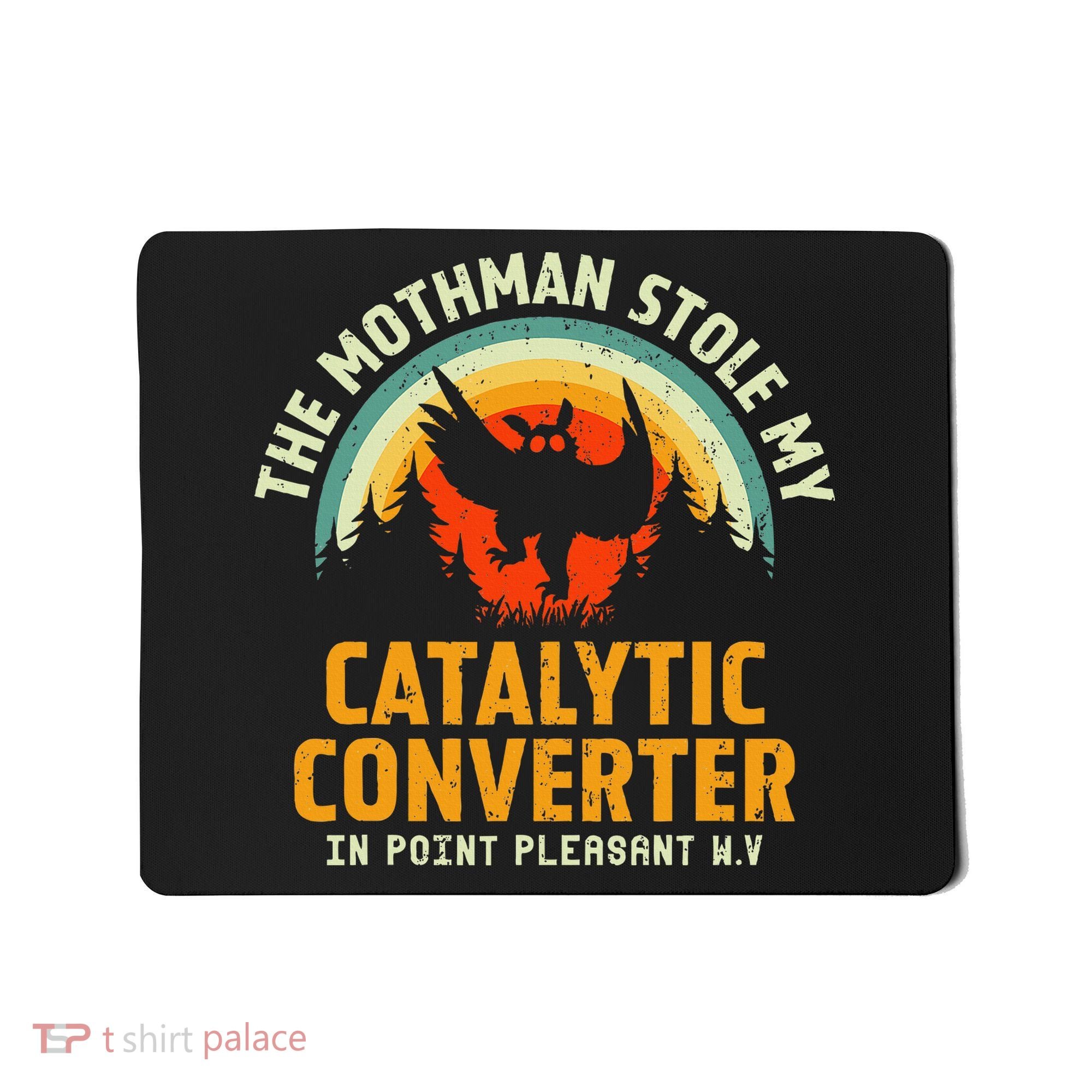 Funny Mothman Stole My Catalytic Converter Mothman Cryptid Mousepad