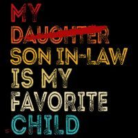Funny My Son In Law Is My Favorite Child Replaced Daughter Coffee Mug thumb 5