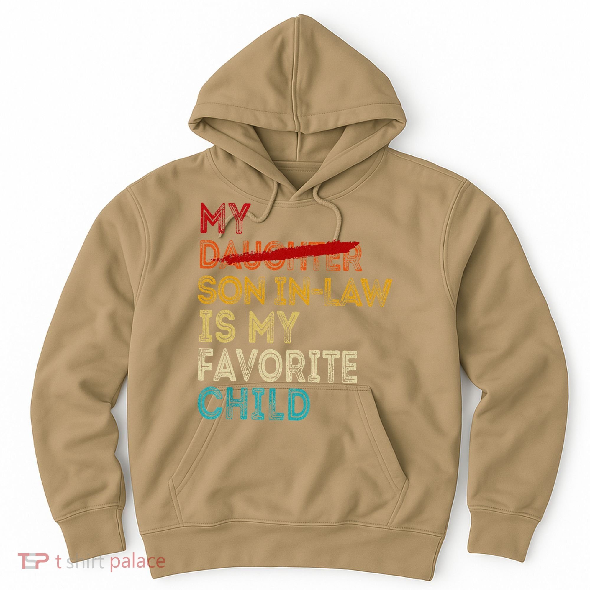 Funny My Son In Law Is My Favorite Child Replaced Daughter Hoodie