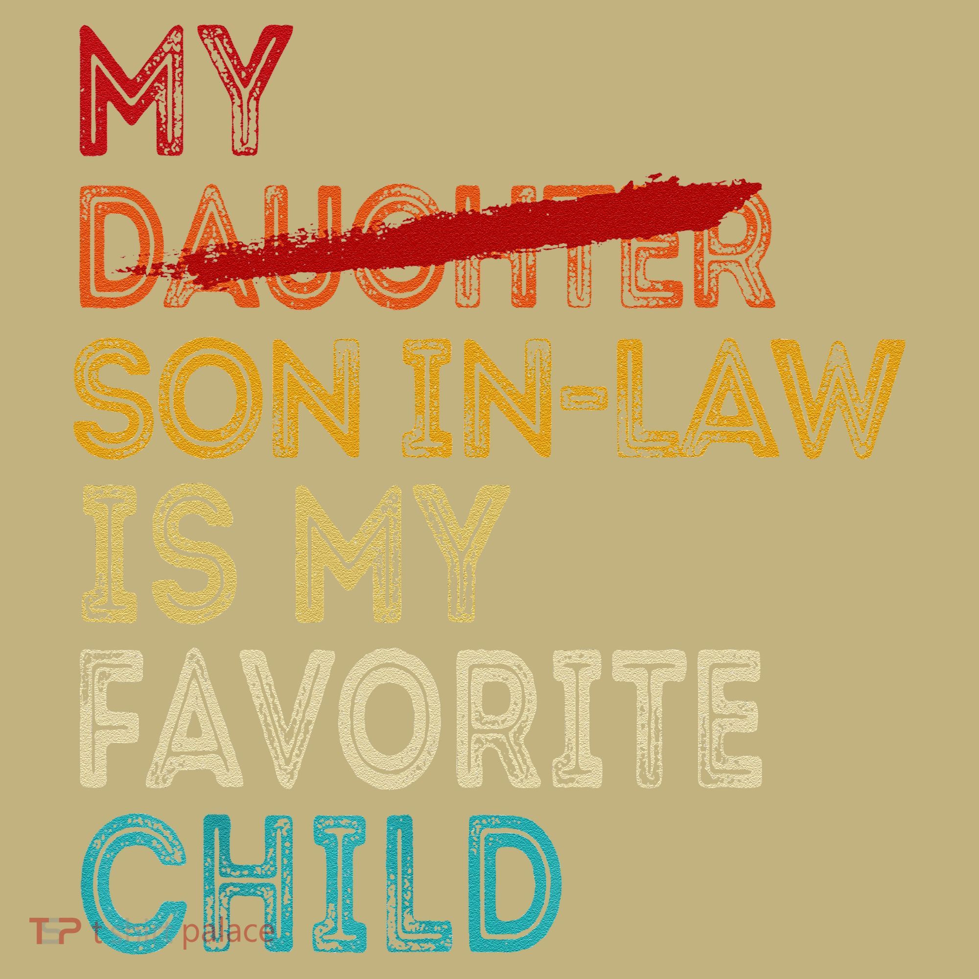 Funny My Son In Law Is My Favorite Child Replaced Daughter Hoodie