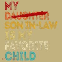 Funny My Son In Law Is My Favorite Child Replaced Daughter Sweatshirt thumb 2