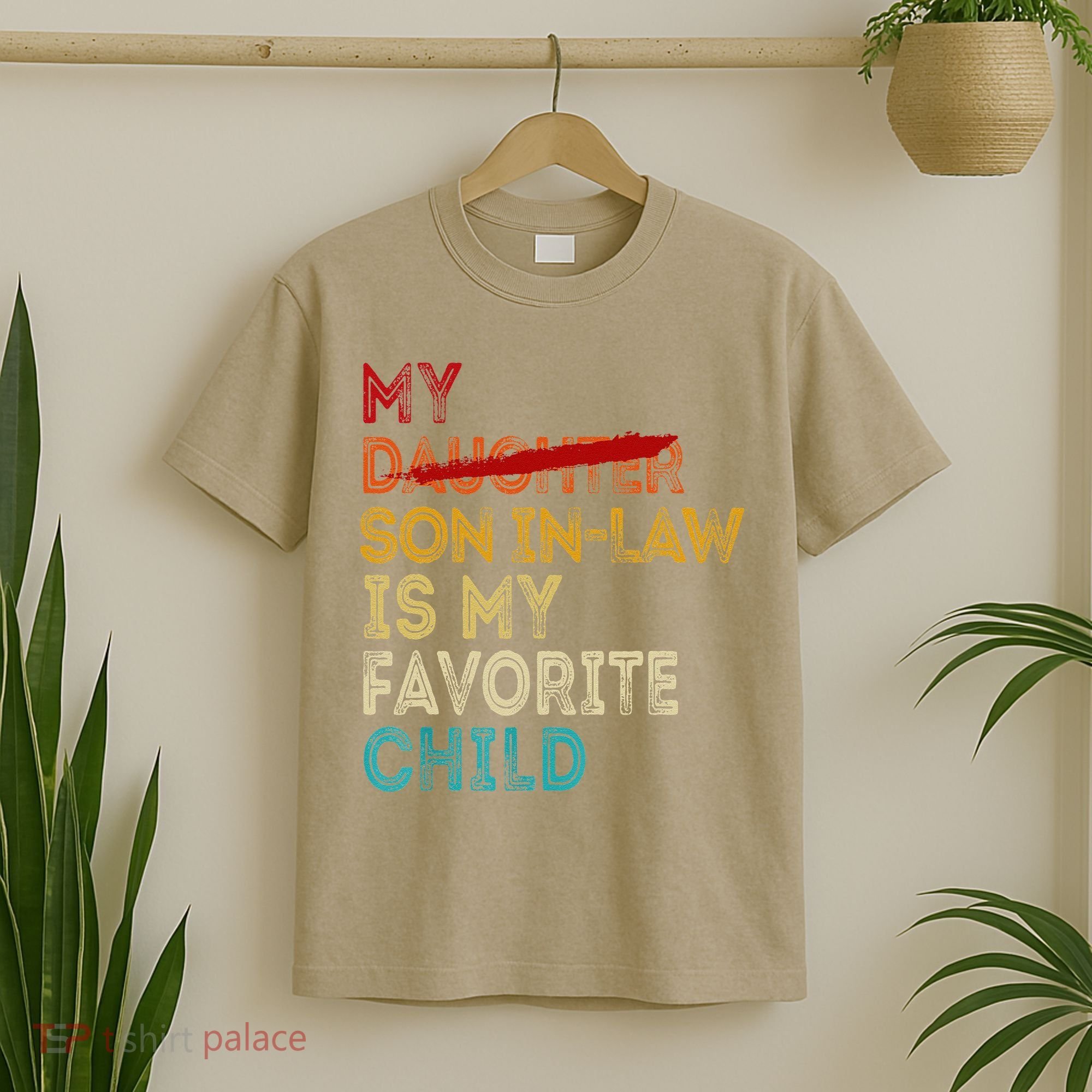 Funny My Son In Law Is My Favorite Child Replaced Daughter T-Shirt