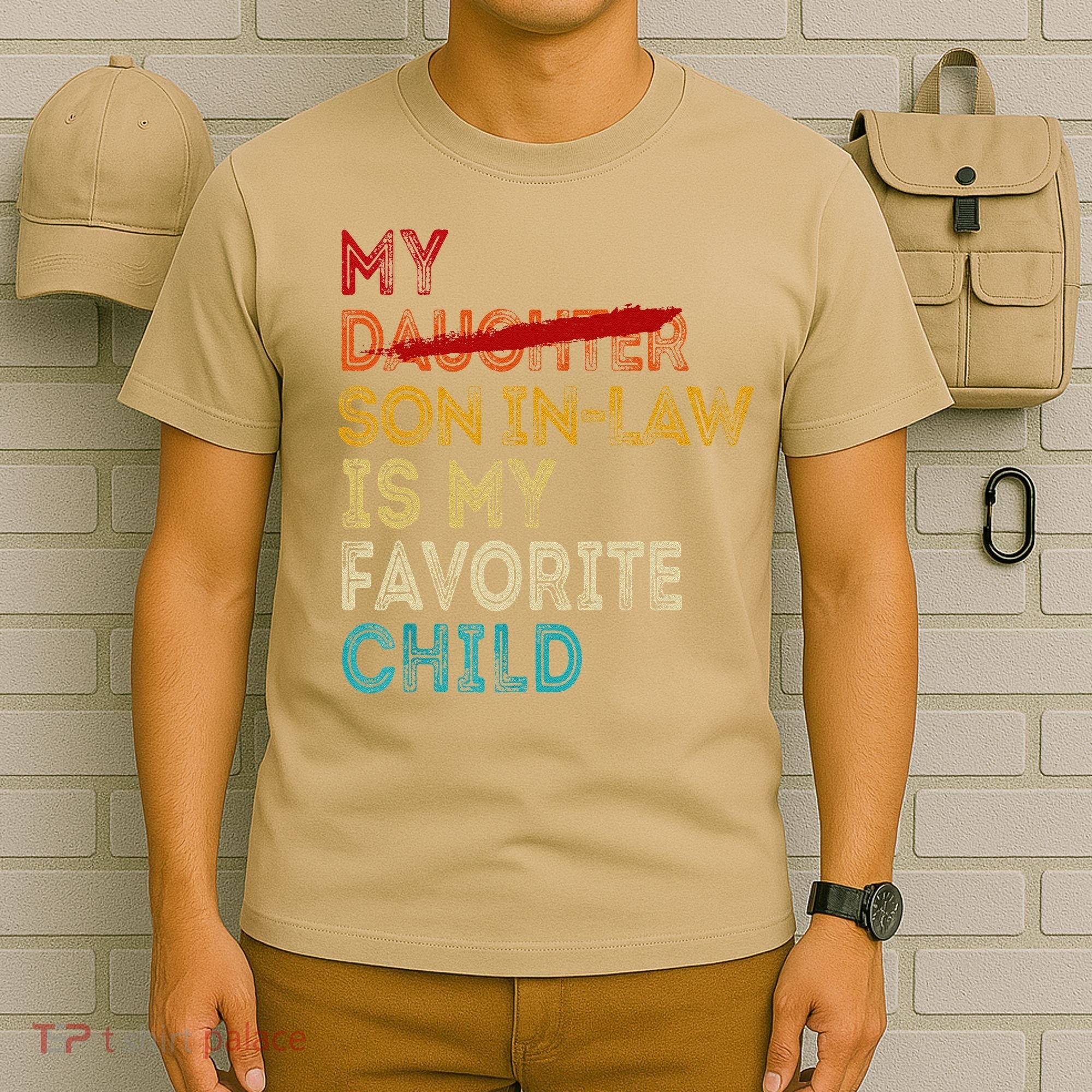 Funny My Son In Law Is My Favorite Child Replaced Daughter T-Shirt