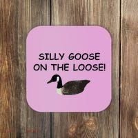 Funny Meme Silly Goose On The Loose Joke Coaster thumb 0