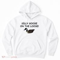 Funny Meme Silly Goose On The Loose Joke Hoodie thumb 0