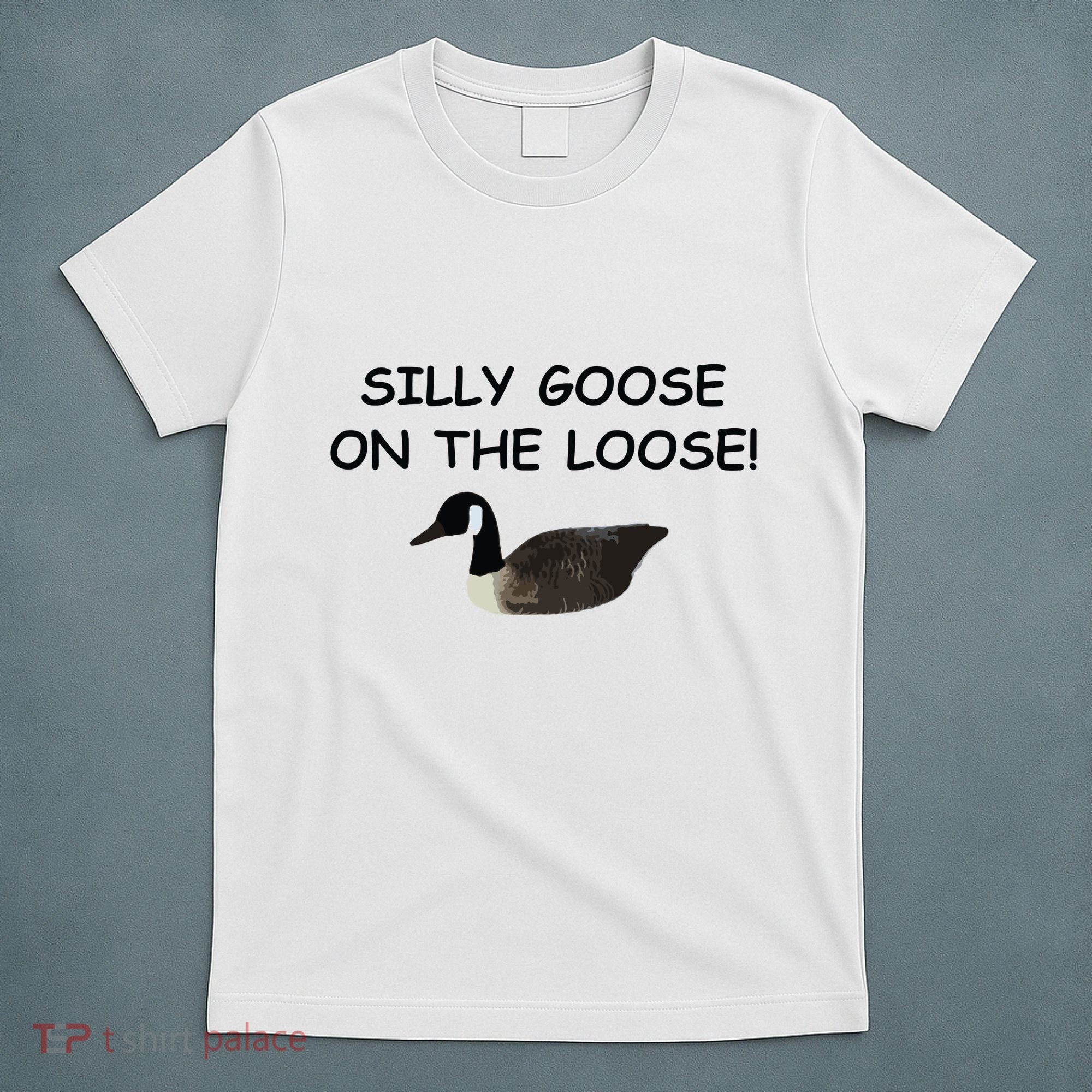 Funny Meme Silly Goose On The Loose Joke T-Shirt