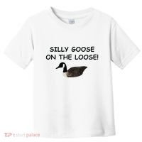 Funny Meme Silly Goose On The Loose Joke Toddler T-Shirt thumb 0
