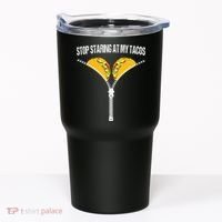 Funny Mexican Stop Staring At My Tacos Fiesta Cinco De Mayo Tumbler thumb 0