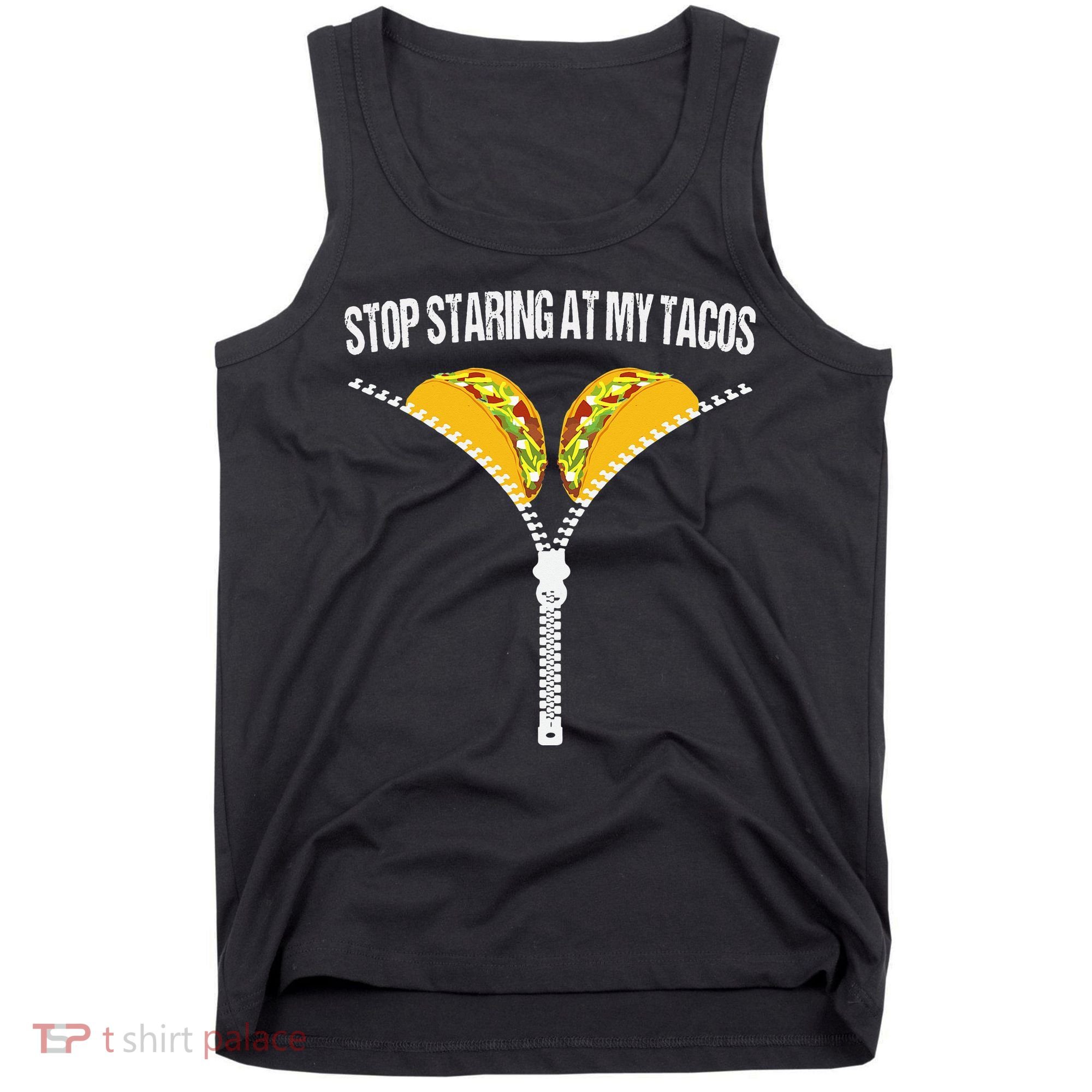 Funny Mexican Stop Staring At My Tacos Fiesta Cinco De Mayo Tank Top