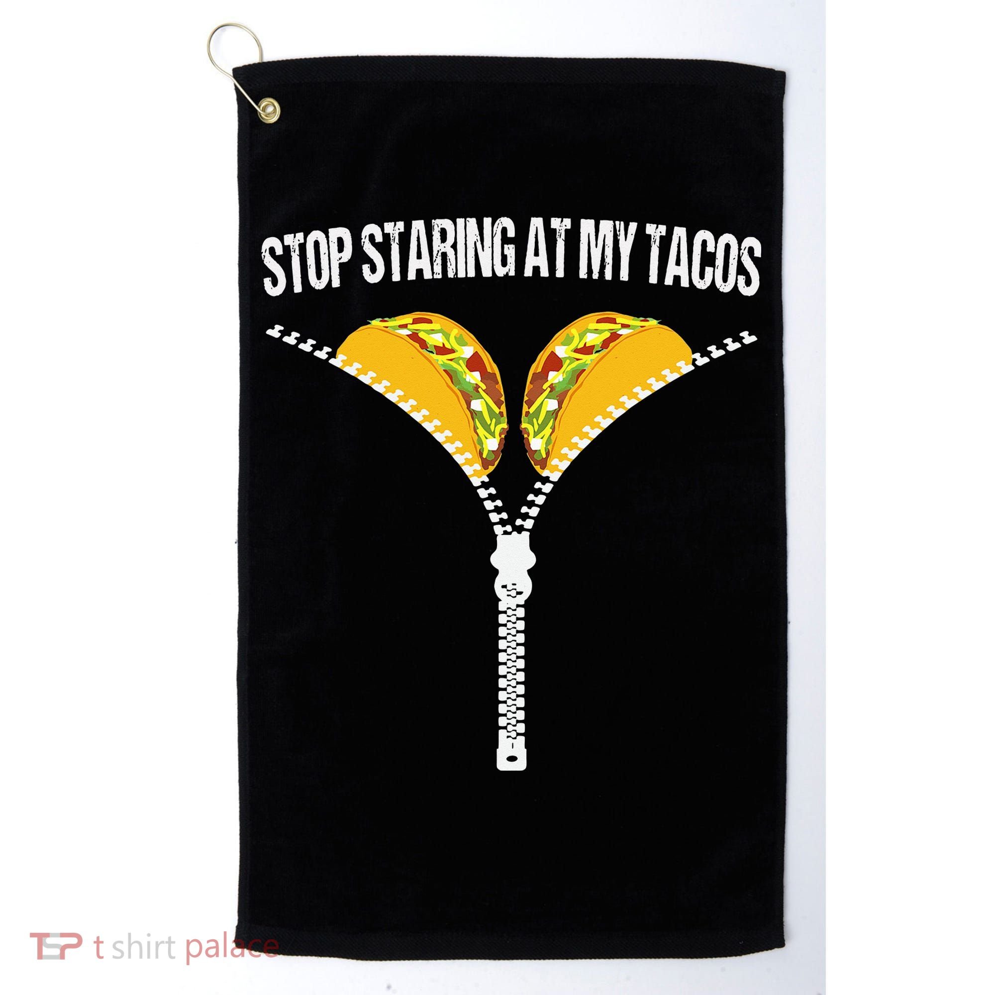 Funny Mexican Stop Staring At My Tacos Fiesta Cinco De Mayo Golf Towel