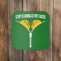 Funny Mexican Stop Staring At My Tacos Fiesta Cinco De Mayo Coaster thumb 0