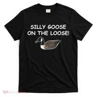 Funny Meme Silly Goose On The Loose Joke T-Shirt thumb 0