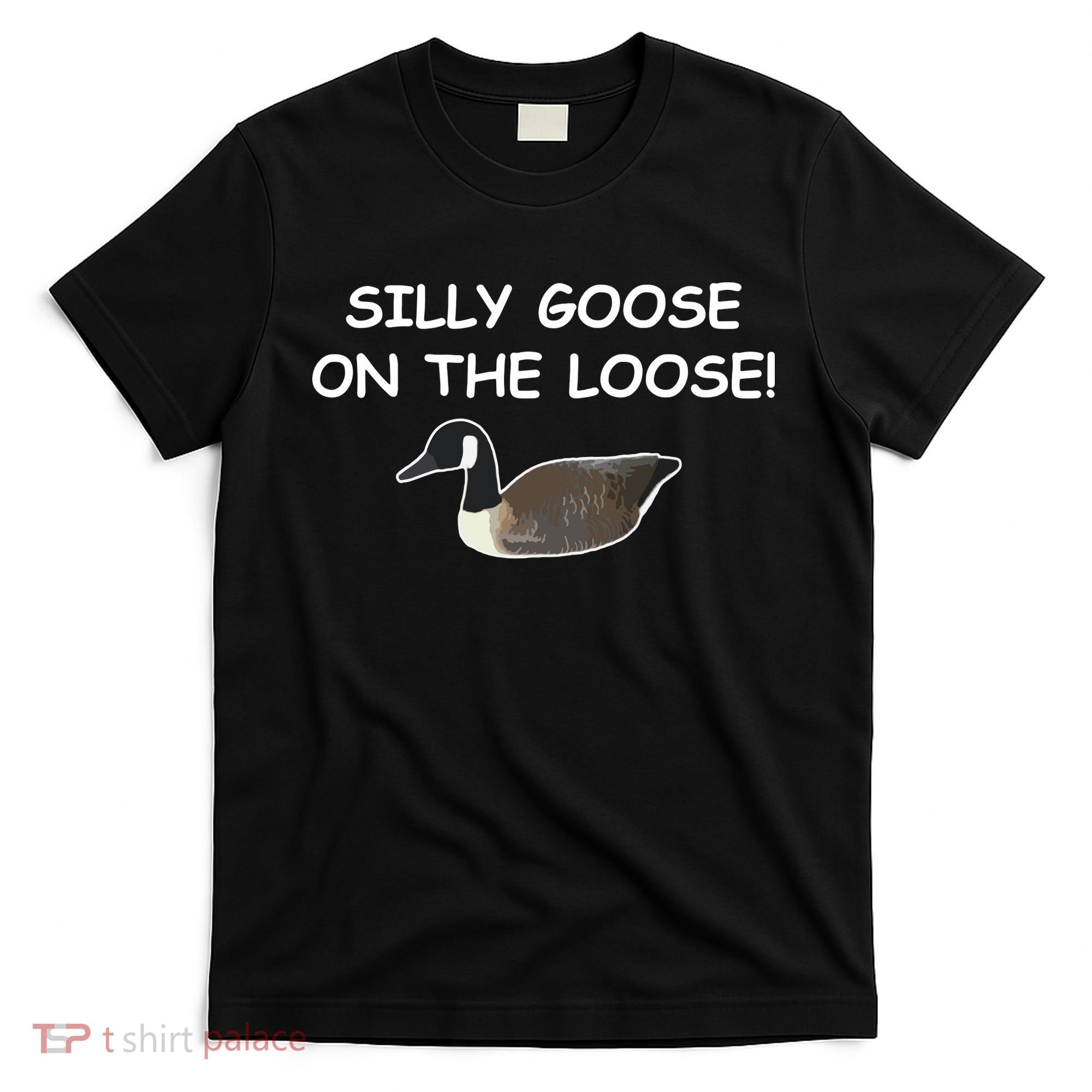 Funny Meme Silly Goose On The Loose Joke T-Shirt