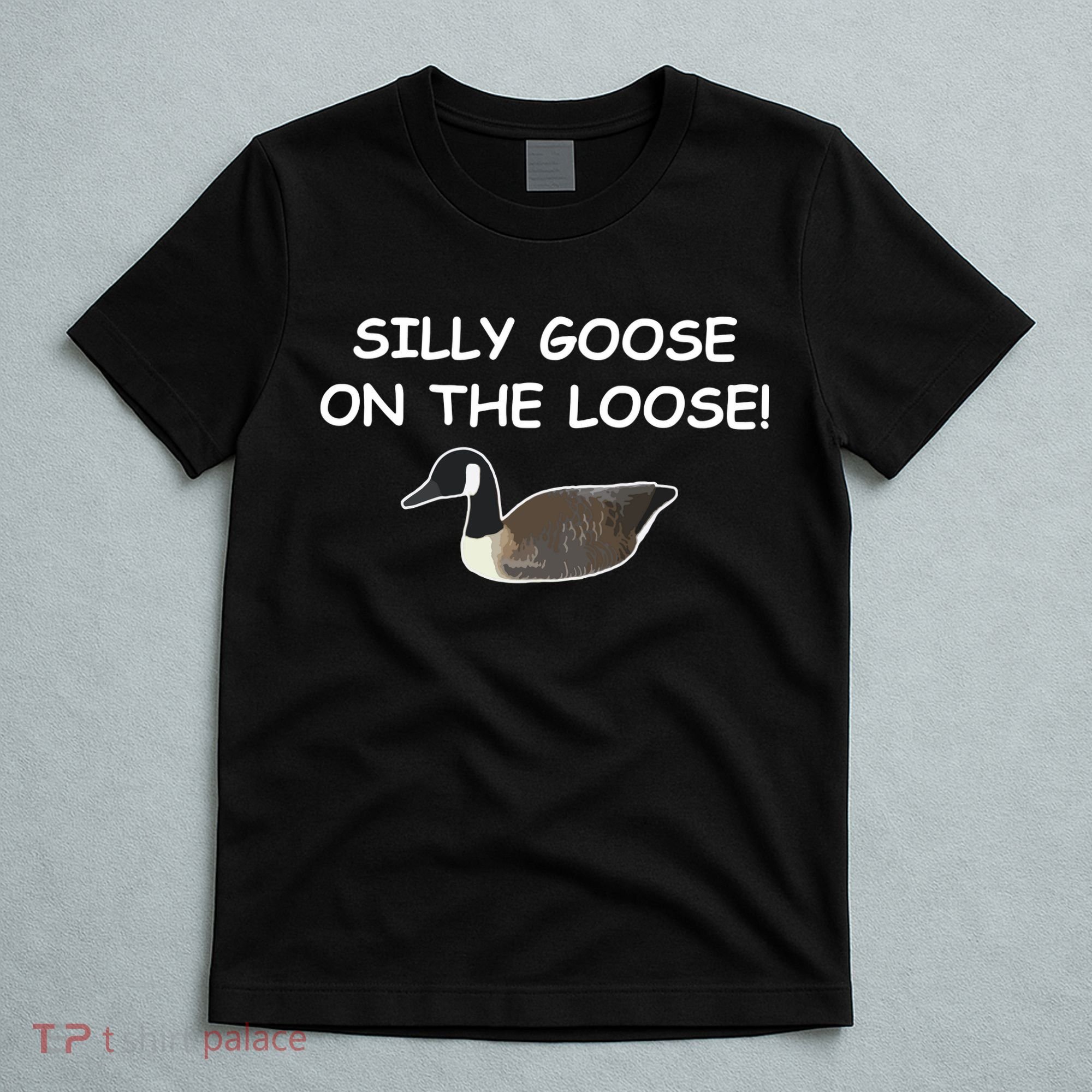 Funny Meme Silly Goose On The Loose Joke T-Shirt