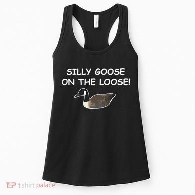 Funny Meme Silly Goose On The Loose Joke Women's Tank Top