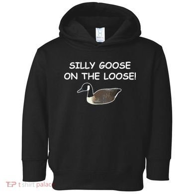 Funny Meme Silly Goose On The Loose Joke Toddler Hoodie