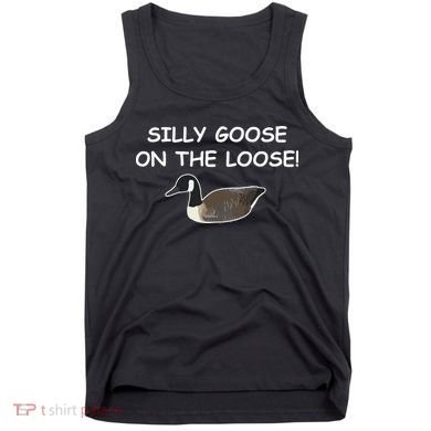 Funny Meme Silly Goose On The Loose Joke Tank Top