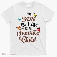 Funny My Son In Law Is My Favorite Child From Mother In Law T-Shirt thumb 0