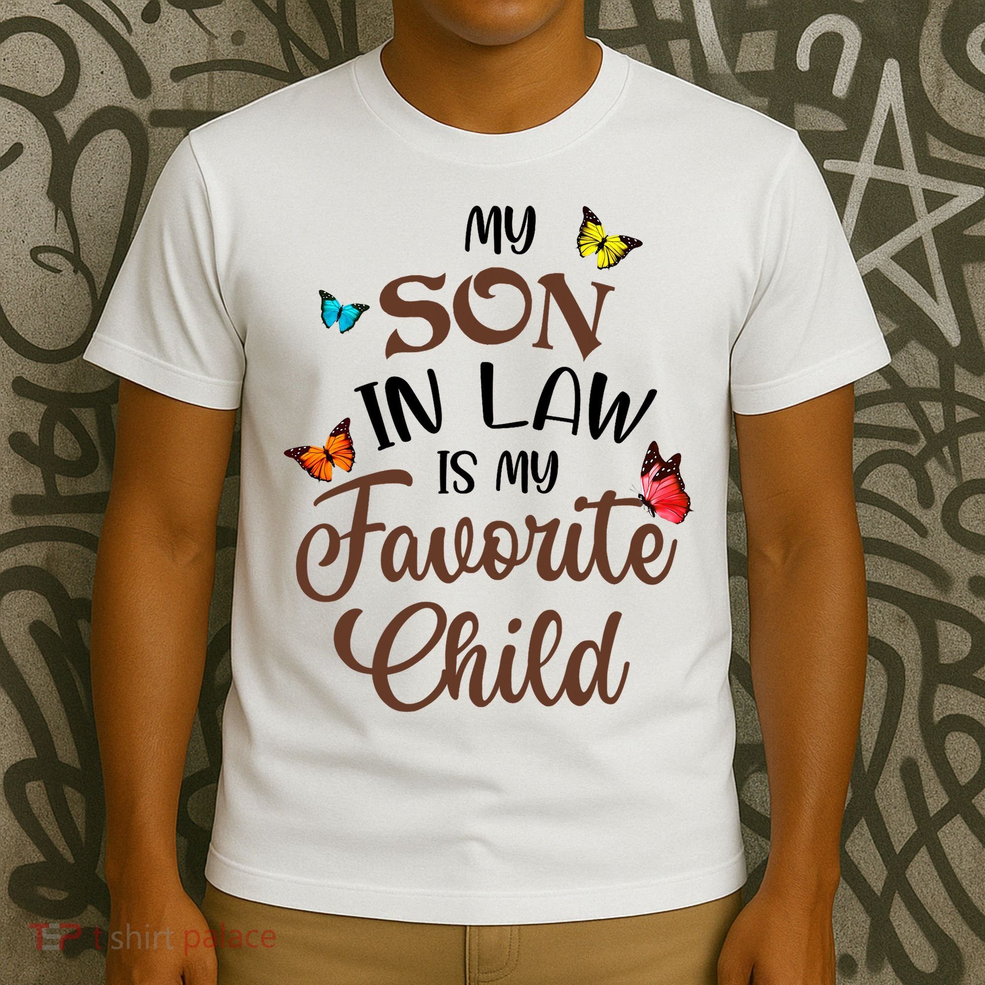 Funny My Son In Law Is My Favorite Child From Mother In Law T-Shirt