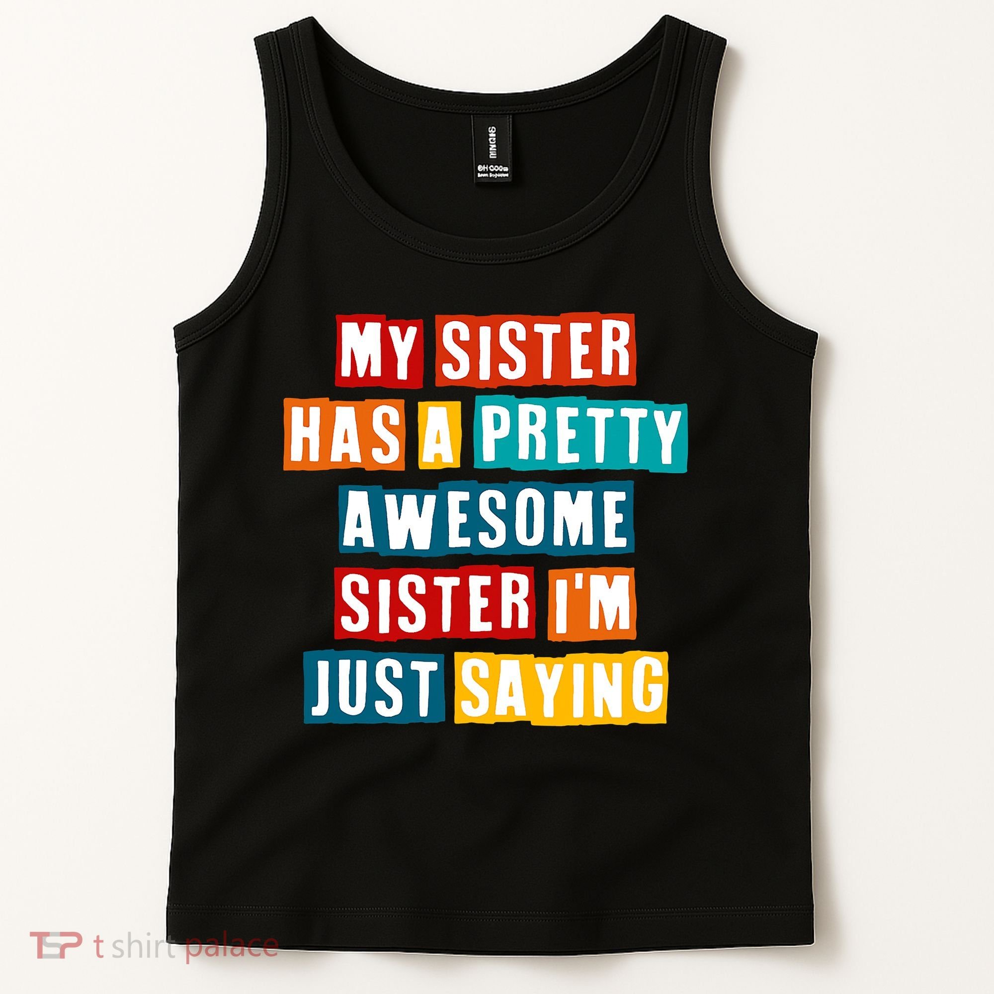 Funny My Sister Has A Pretty Awesome Sister Im Just Saying Tank Top